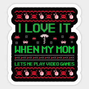 I love it when my mom lets me play video games Sticker